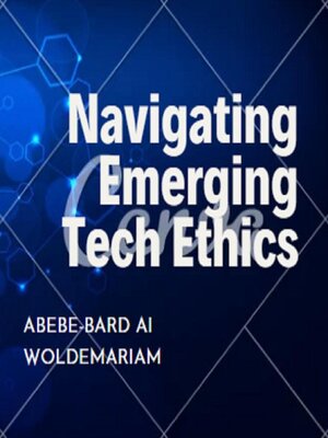cover image of Navigating Emerging Tech Ethics